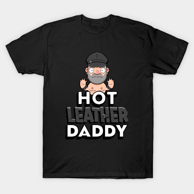 Hot Leather Daddy T-Shirt by LoveBurty